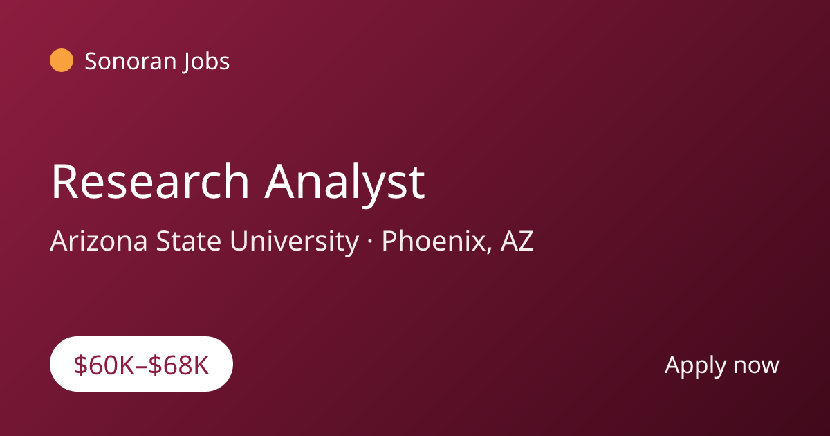 Research Analyst at Arizona State University | Sonoran Jobs