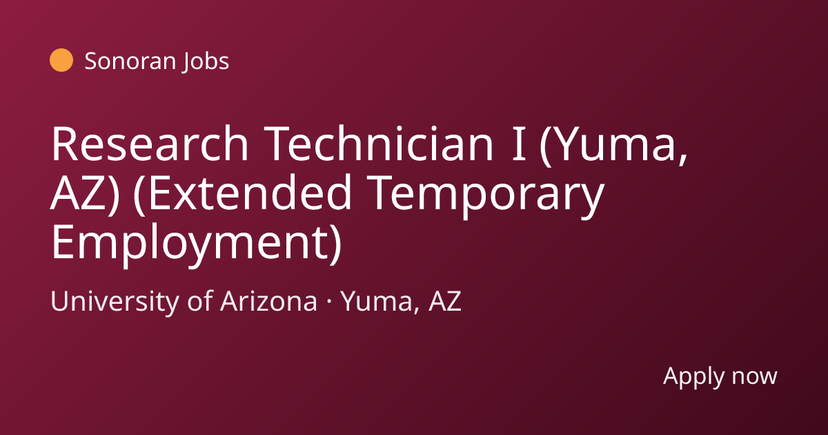 Research Technician I (Yuma, AZ) (Extended Temporary Employment) at ...
